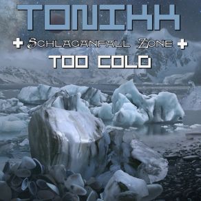 Download track Too Cold TonikK