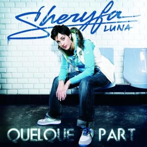 Download track Quelque Part Sheryfa Luna