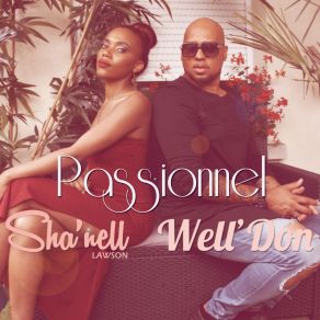 Download track Passionnel WELL'DON, Sha'nell Lawson