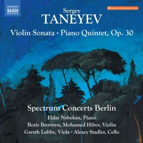 Download track Taneyev Violin Sonata In A Minor II. Adagio Cantabile Spectrum Concerts Berlin, Boris Brovtsyn, Gareth Lubbe, Mohamed Hiber, Alexey Stadler