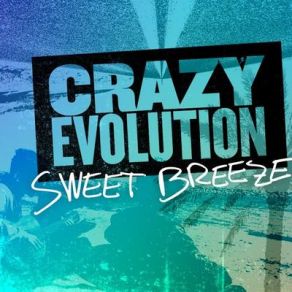 Download track Sweet Breeze Crazy Evolution