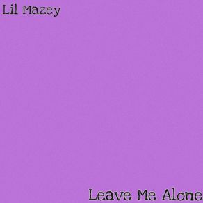 Download track Better Off Alone Lil MazeyRiddiman