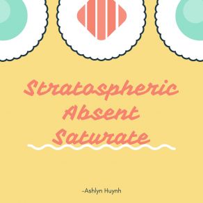 Download track Stratospheric Absent Saturate Ashlyn Huynh