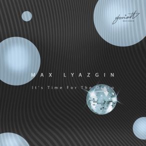 Download track It's Time For The Disco Max Lyazgin