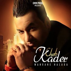 Download track Galb Ditih (Chant Rai) Cheb Kader