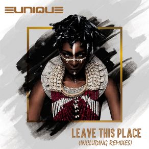 Download track Leave This Place Eunique