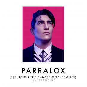 Download track Crying On The Dancefloor (NW Remix) ParraloxFrancine