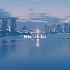 Download track Distinguished Ambiance For Fine Dining Establishments Brilliant Latin Jazz