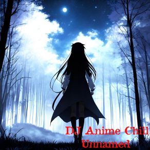 Download track Unnamed DJ Anime Chill