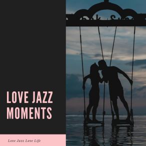 Download track One And Only Love Jazz Moments