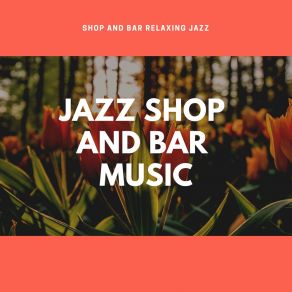 Download track Shops And Bar Jazz Music Bar Instrumental Music