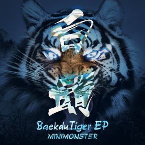 Download track Baekdu Tiger (Mantlegen Remix) Minimonster