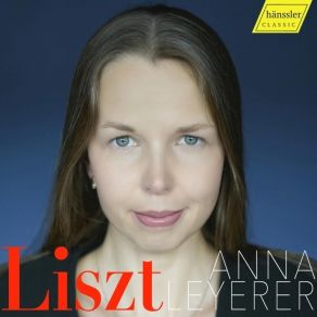 Download track 10. Anna Leyerer - Hungarian Rhapsodies, S. 244 No. 6 In D-Flat Major Franz Liszt