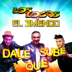 Download track Dale Que Sube (Extended Mix) LOS LOCOS