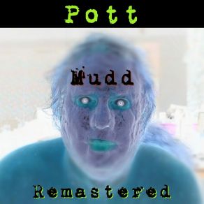 Download track Mudd (Remastered) Pott