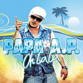 Download track Oh La La (Radio Mix) Papa A. P.