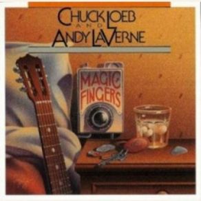 Download track Magic Fingers Chuck Loeb, Andy Laverne