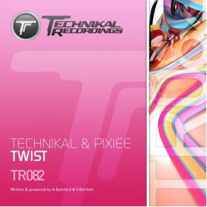 Download track Twist (Original Mix) Technikal, Pixiee