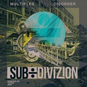 Download track Disorder (Tatem Remix) Multiples