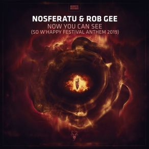 Download track Now You Can See (So WHappy Festival Anthem 2019) (Extended Mix) Nosferatu, Rob Gee