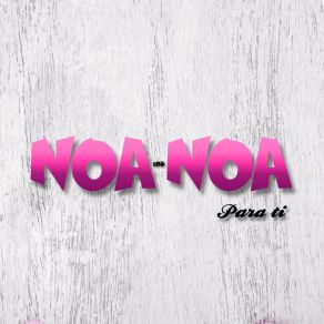 Download track Te Sigo Amando Los Noa Noa