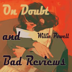 Download track On Doubt And Bad Reviews (Night Version) Willie Powell