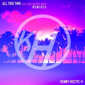 Download track All This Time (Midnight City Remix) Katie Holmes-Smith