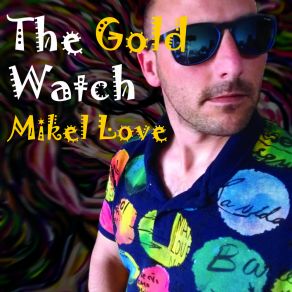 Download track The Gold Watch Mikel Love