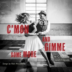 Download track C'mon And Gimme Some More Rob McLafferty, The Colin Trio And Friends