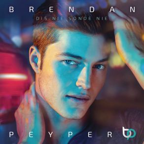 Download track Ek Mis Jou Vir Niks Weer Nie Brendan Peyper