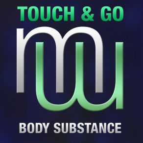 Download track Body Substance (Original Mix) Touch And Go