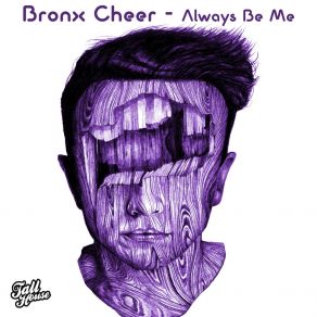 Download track Always Be Me (Instrumental) Bronx CheerΟΡΓΑΝΙΚΟ