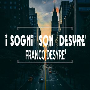 Download track Tu Sei Una Favola Franco Desyre