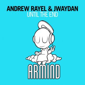 Download track Until The End (MaRLo Remix) Jwaydan, Andrew Rayel