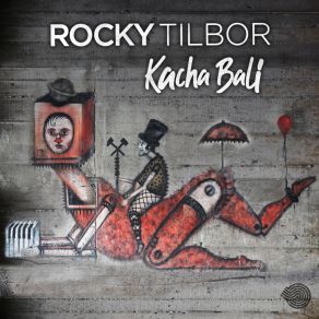 Download track Kacha Bali' Roy Tilbor