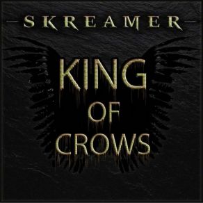 Download track King Of Crows Skreamer