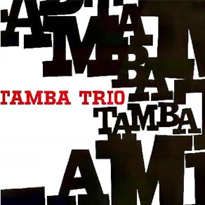 Download track Ai, Se Eu Pudesse (Remastered) The Tamba Trio