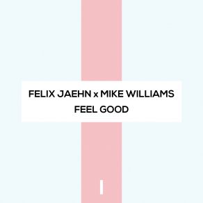 Download track Feel Good Mike Williams, Felix Jaehn