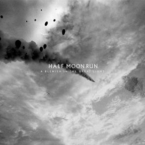 Download track Flesh And Blood Half Moon Run