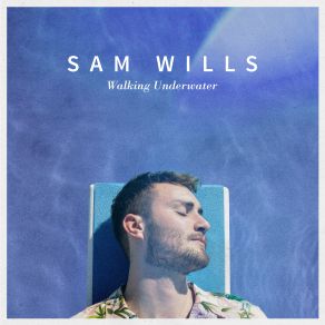 Download track Walking Underwater Sam Wills