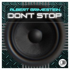 Download track Don't Stop (Original Mix) Albert Grimestein