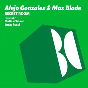 Download track Secret Room Matias Chilano Remix Max Blade, Aleja Gonzalez