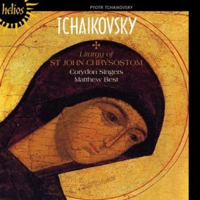 Download track Liturgy Of St John Chrysostom, Op. 41 - 09. Khvalite Gospoda (Praise The Lord) Piotr Illitch Tchaïkovsky