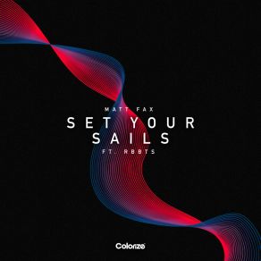 Download track Set Your Sails (Original Mix) RBBTS