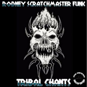 Download track Tribal Chants (Vox) Rodney Scratchmaster FunkThe Vox