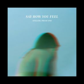 Download track Say How You Feel (Instrumental Version) ATELLER