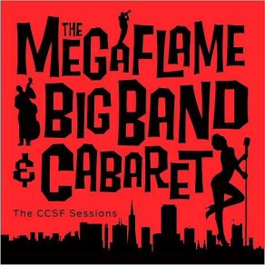 Download track If It Takes All Night Cabaret, The Megaflame Big Band