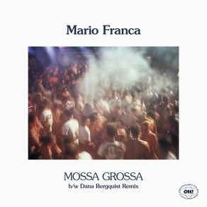 Download track Mossa Grossa (Dana Bergquist Back To 96 Remix) Mario FrancaDana Bergquist