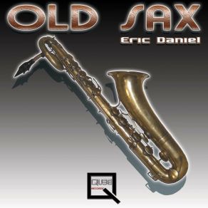 Download track Old Sax (Soul Orlando Mix) Eric DanielOrlando Johnson