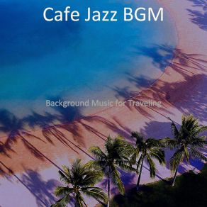 Download track Background For Summer 2021 Cafe Jazz BGM